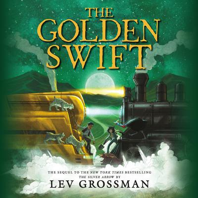 The Golden Swift Audiobook, by Lev Grossman