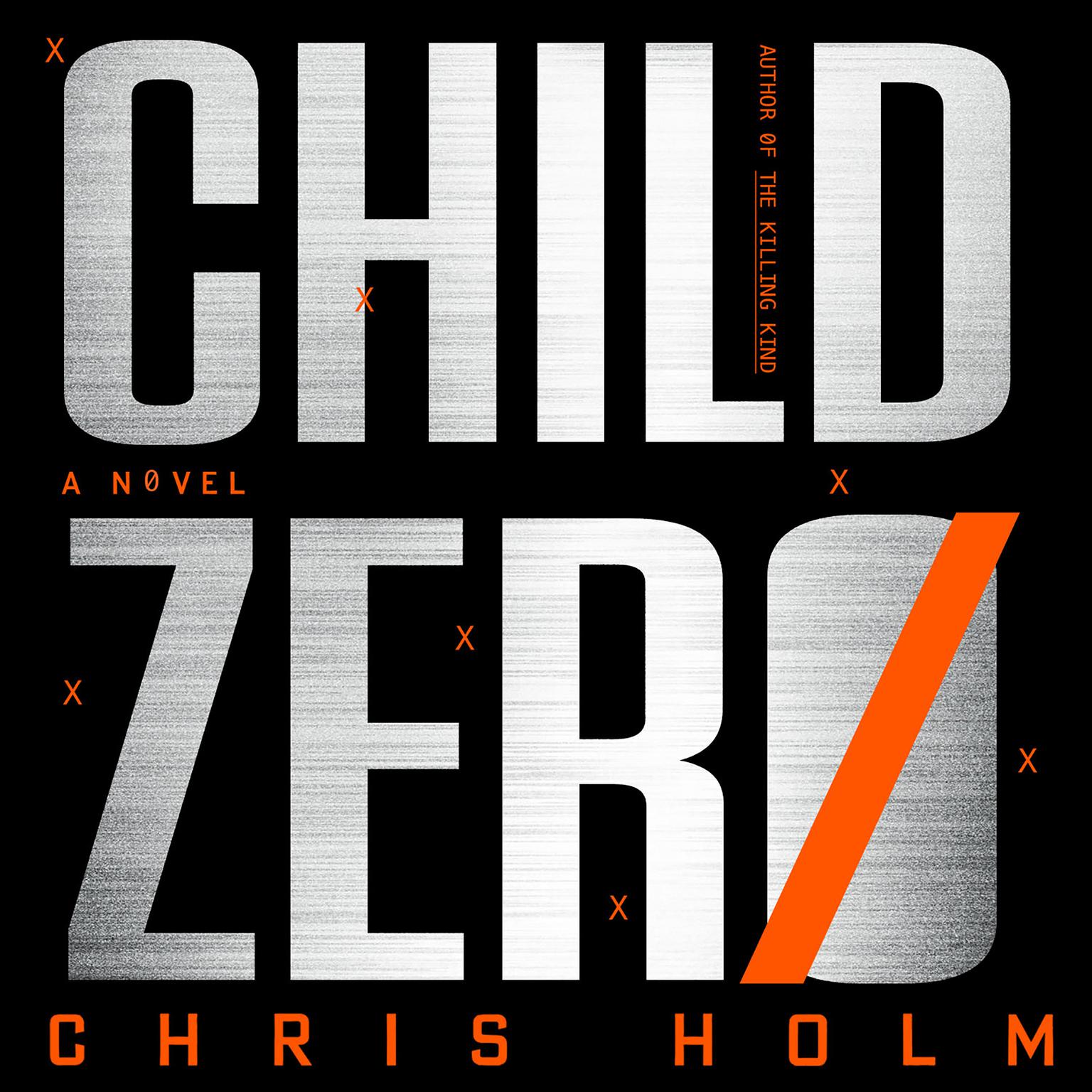 Child Zero: A Novel Audiobook, by Chris Holm