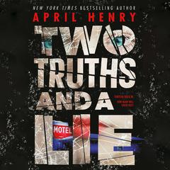 Two Truths and a Lie Audiobook, by April Henry