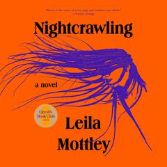 Nightcrawling: A Novel (Oprahs Book Club) Audiobook, by Leila Mottley