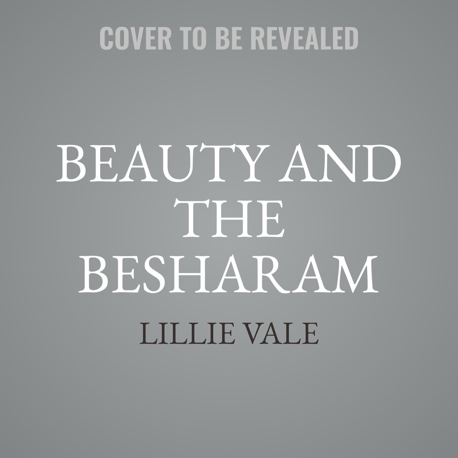 Beauty and the Besharam Audiobook, by Lillie Vale
