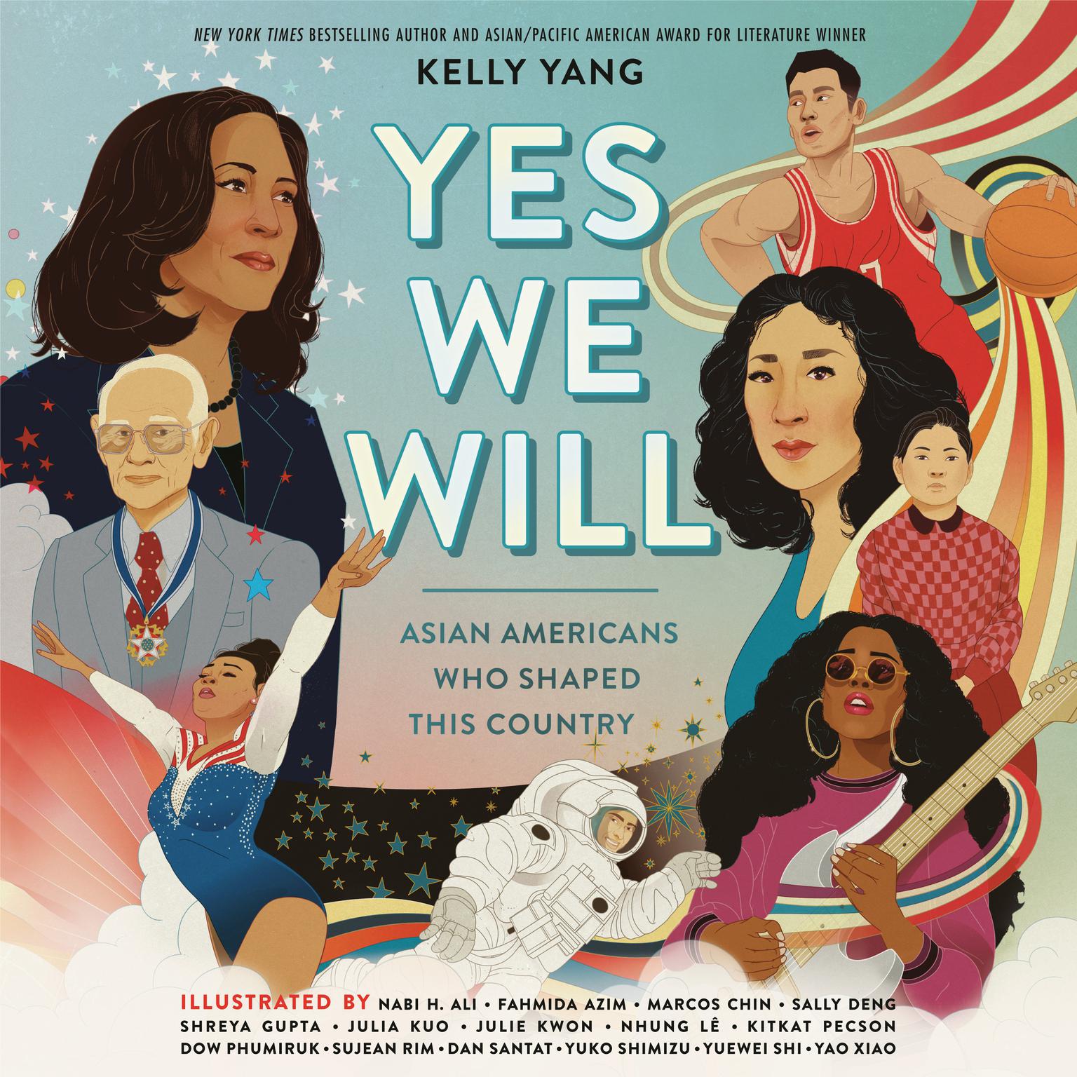 Yes We Will: Asian Americans Who Shaped This Country Audiobook, by Kelly Yang