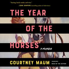 The Year of the Horses Audiobook, by Courtney Maum