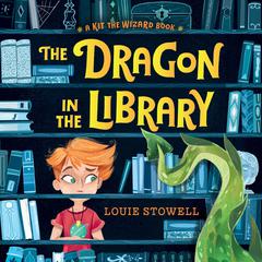 The Dragon in the Library Audiobook, by Louie Stowell