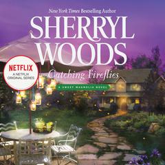 Catching Fireflies Audiobook, by Sherryl Woods