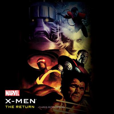 X-Men: The Return Audiobook, by 