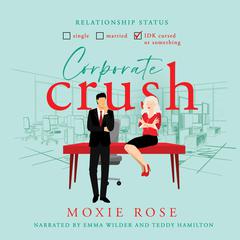 Corporate Crush Audiobook, by Moxie Rose