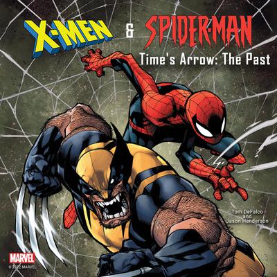X-Men and Spider-Man: Times Arrow: The Past Audiobook, by Marvel 