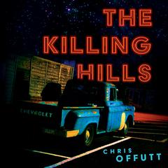 The Killing Hills Audiobook, by Chris Offutt