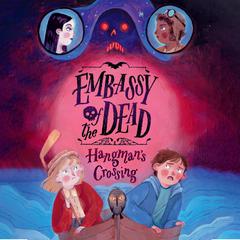 Embassy of the Dead: Hangman's Crossing Audiobook, by Will Mabbitt