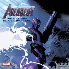 The Avengers: The Man Who Stole Tomorrow Audiobook, by Marvel 