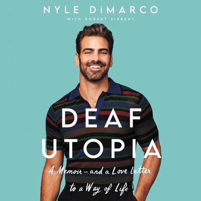Deaf Utopia: A Memoir—And a Love Letter to a Way of Life Audiobook, by Nyle DiMarco
