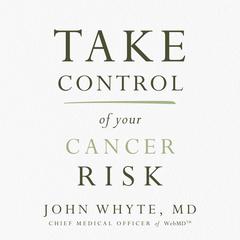 Take Control of Your Cancer Risk Audiobook, by John Whyte