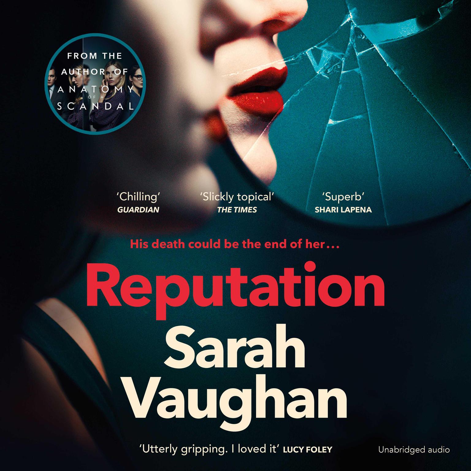 Reputation: the thrilling new novel from the bestselling author of Anatomy of a Scandal Audiobook, by Sarah Vaughan
