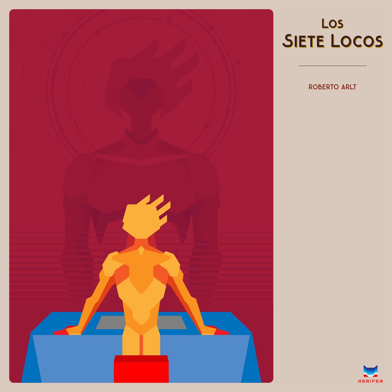 Los Siete Locos Audiobook, by Roberto Arlt