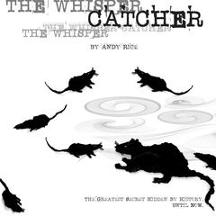 The Whisper Catcher: The Greatest Secret Hidden By History. Until Now. Audiobook, by Andy Rice