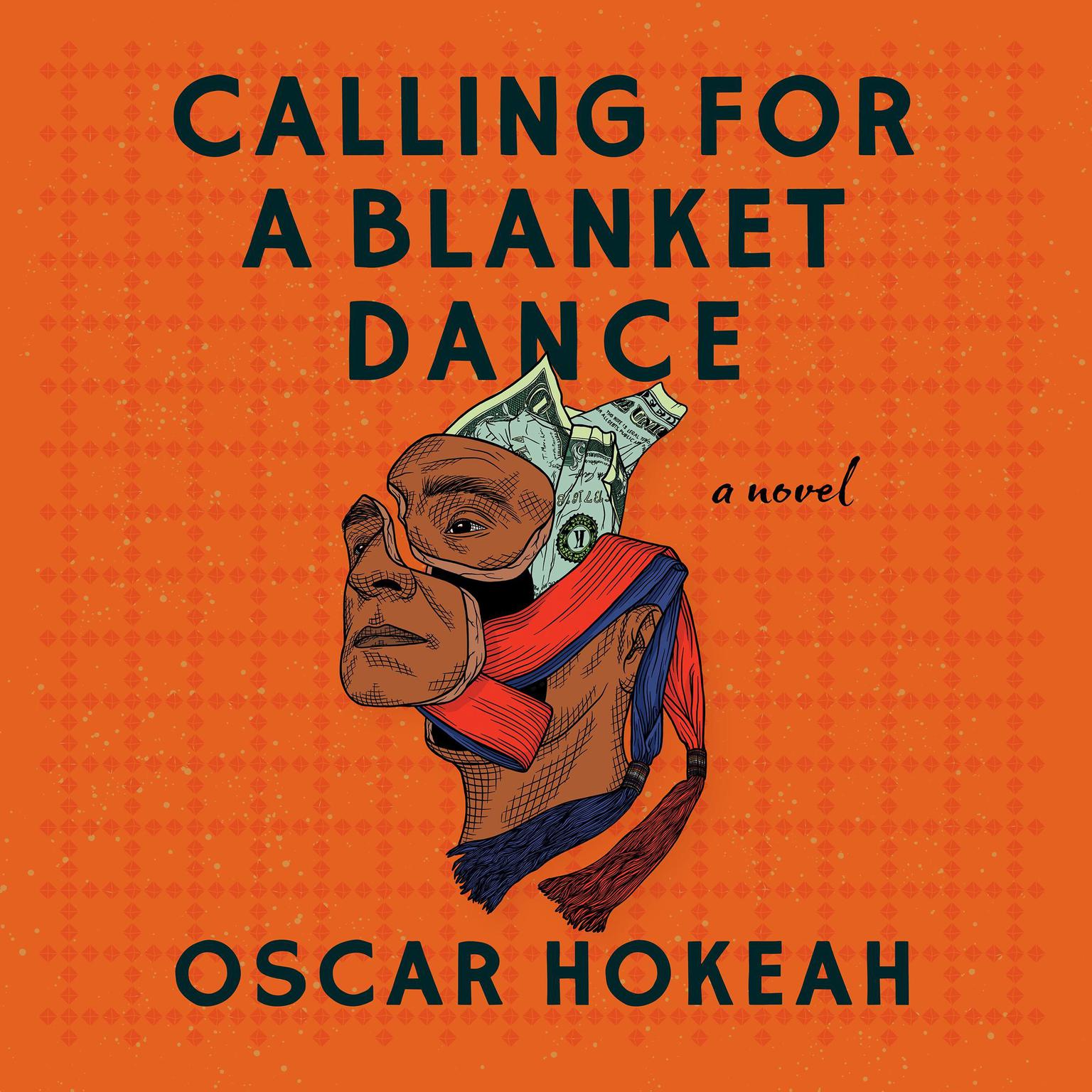 Calling for a Blanket Dance Audiobook, by Oscar Hokeah