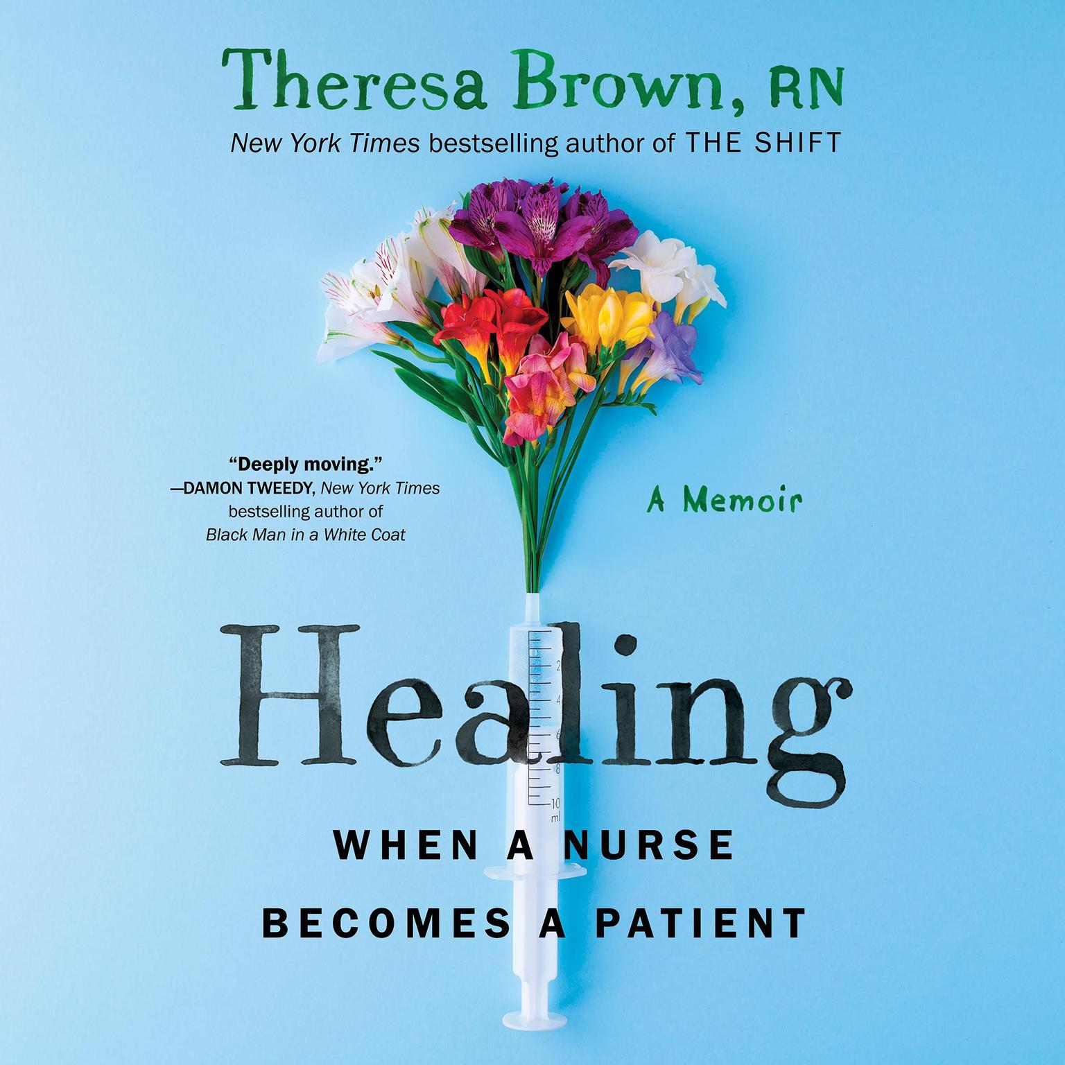 Healing: When a Nurse Becomes a Patient Audiobook, by Theresa Brown