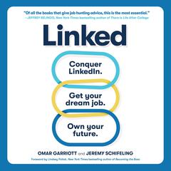 Linked: Conquer LinkedIn. Get Your Dream Job. Own Your Future. Audiobook, by Jeremy Schifeling