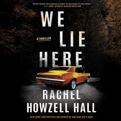 We Lie Here Audiobook, by Rachel Howzell Hall