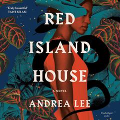 Red Island House Audiobook, by Andrea Lee