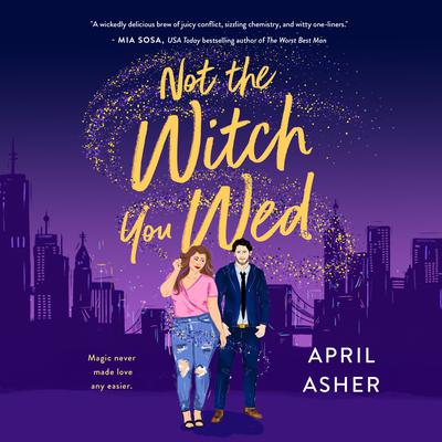 Not the Witch You Wed Audiobook, by April Asher