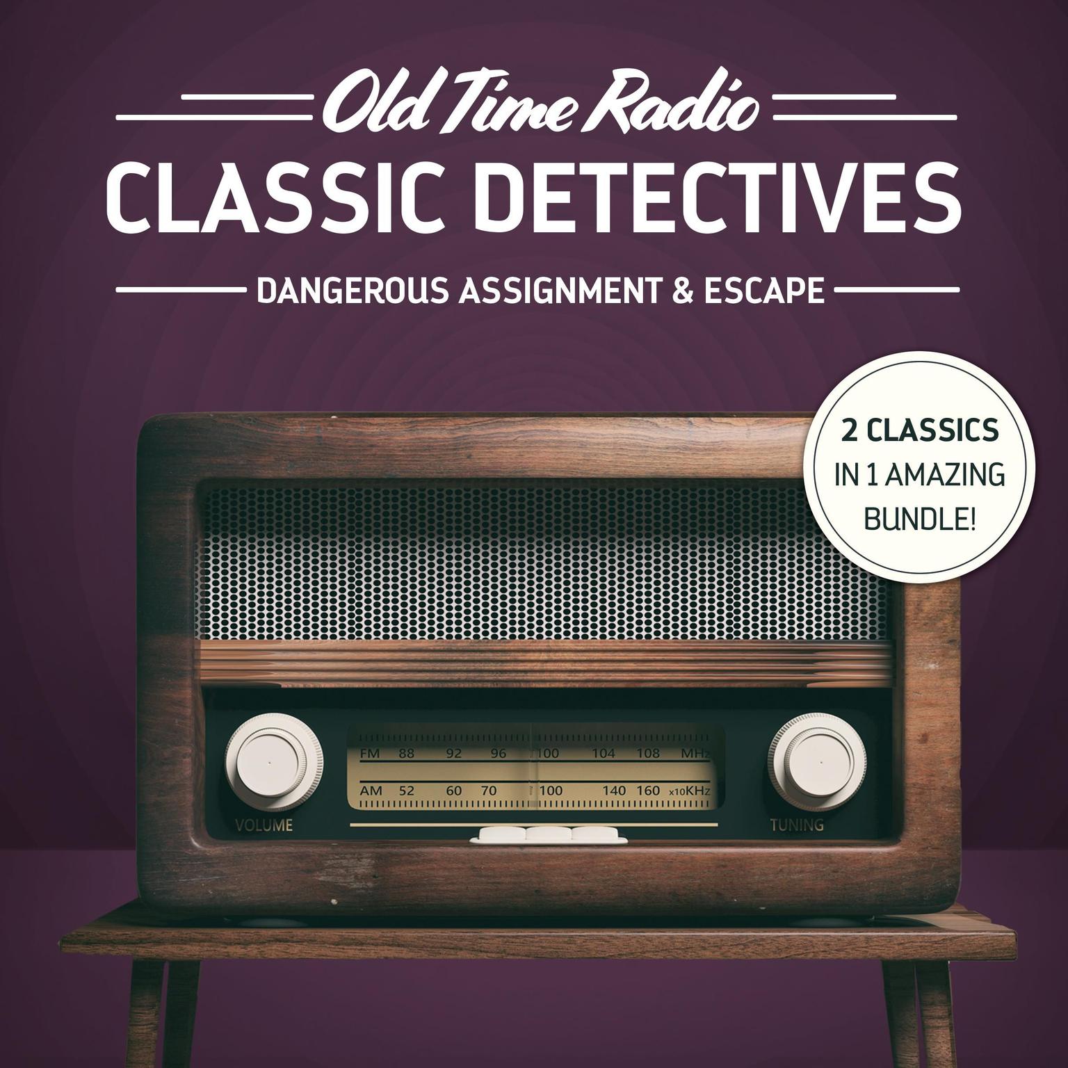 Old Time Radio: Classic Detectives: Dangerous Assignment & Escape Audiobook, by Various 