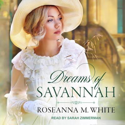 Dreams of Savannah Audiobook, by Roseanna M. White