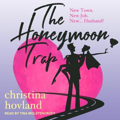 The Honeymoon Trap Audiobook, by Christina Hovland