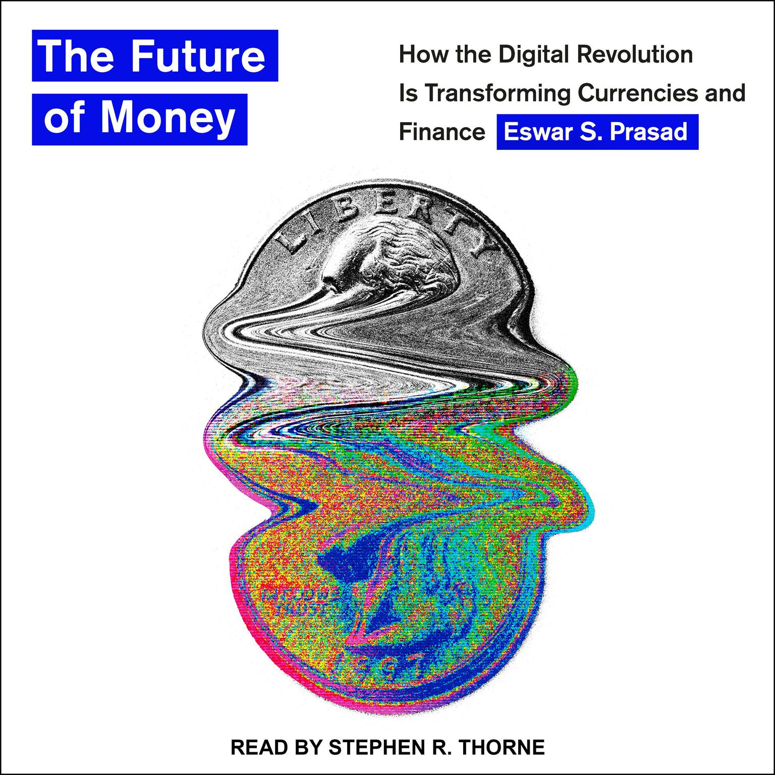 The Future of Money: How the Digital Revolution Is Transforming Currencies and Finance Audiobook