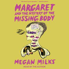 Margaret and the Mystery of the Missing Body Audiobook, by Megan Milks