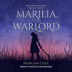 Marilia, the Warlord Audiobook, by Morgan Cole