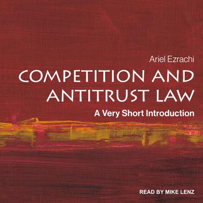 Competition and Antitrust Law: A Very Short Introduction Audiobook, by Ariel Ezrachi