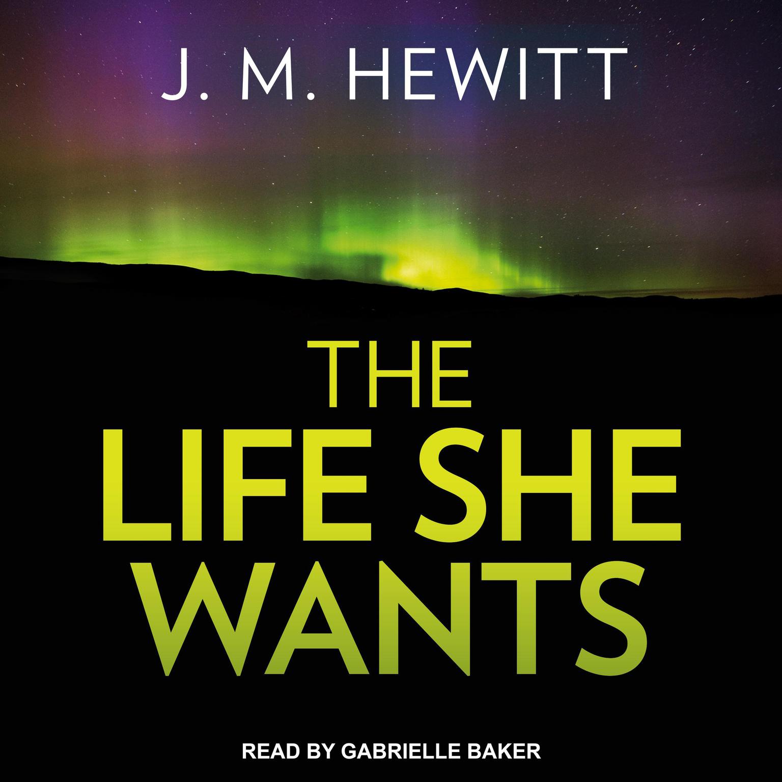 The Life She Wants Audiobook, by J. M. Hewitt