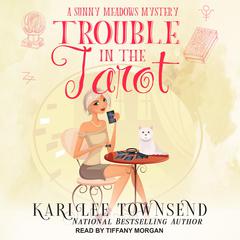 Trouble In The Tarot Audiobook, by Kari Lee Townsend