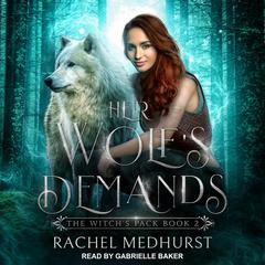 Her Wolf's Demands Audiobook, by Rachel Medhurst