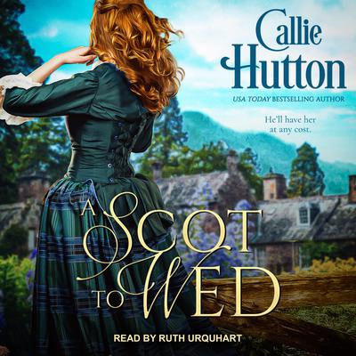 A Scot to Wed Audiobook, by Callie Hutton