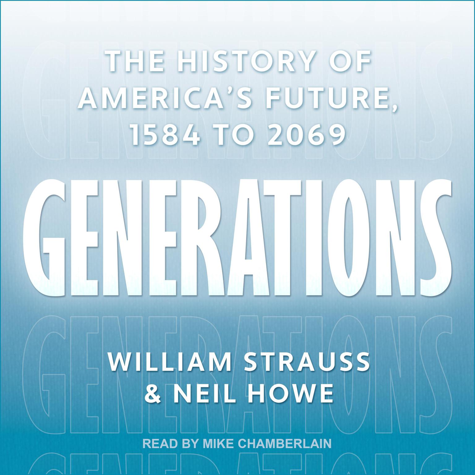 Generations: The History of America’s Future, 1584 to 2069 Audiobook, by William Strauss