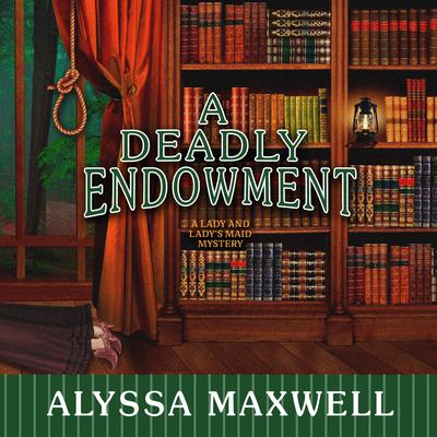A Deadly Endowment Audiobook, by Alyssa Maxwell
