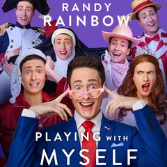 Playing with Myself Audiobook, by Randy Rainbow