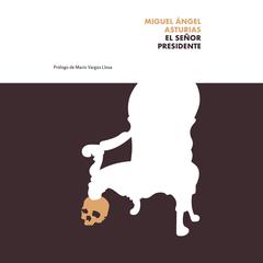 El señor presidente Audiobook, by Miguel Angel Asturias