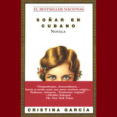 Soñar en cubano Audiobook, by Cristina García