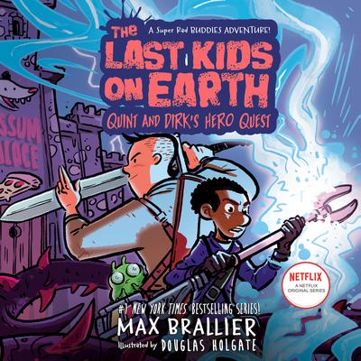 The Last Kids on Earth: Quint and Dirk's Hero Quest Audiobook by Max ...