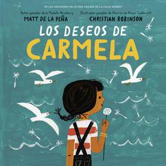 Los deseos de Carmela Audiobook, by Matt de la Peña
