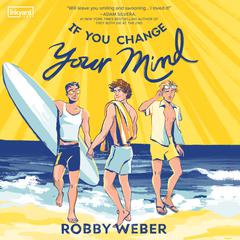 If You Change Your Mind Audiobook, by Robby Weber