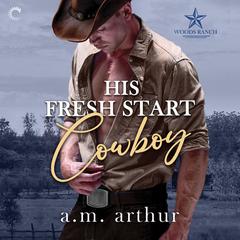 His Fresh Start Cowboy Audiobook, by A. M. Arthur
