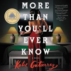 More Than Youll Ever Know: A Novel Audiobook, by Katie Gutierrez