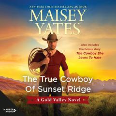 The True Cowboy of Sunset Ridge/The Cowboy She Loves to Hate Audiobook, by 