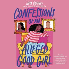 Confessions of an Alleged Good Girl Audiobook, by Joya Goffney