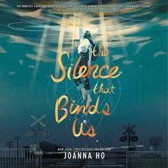 The Silence that Binds Us Audiobook, by Joanna Ho